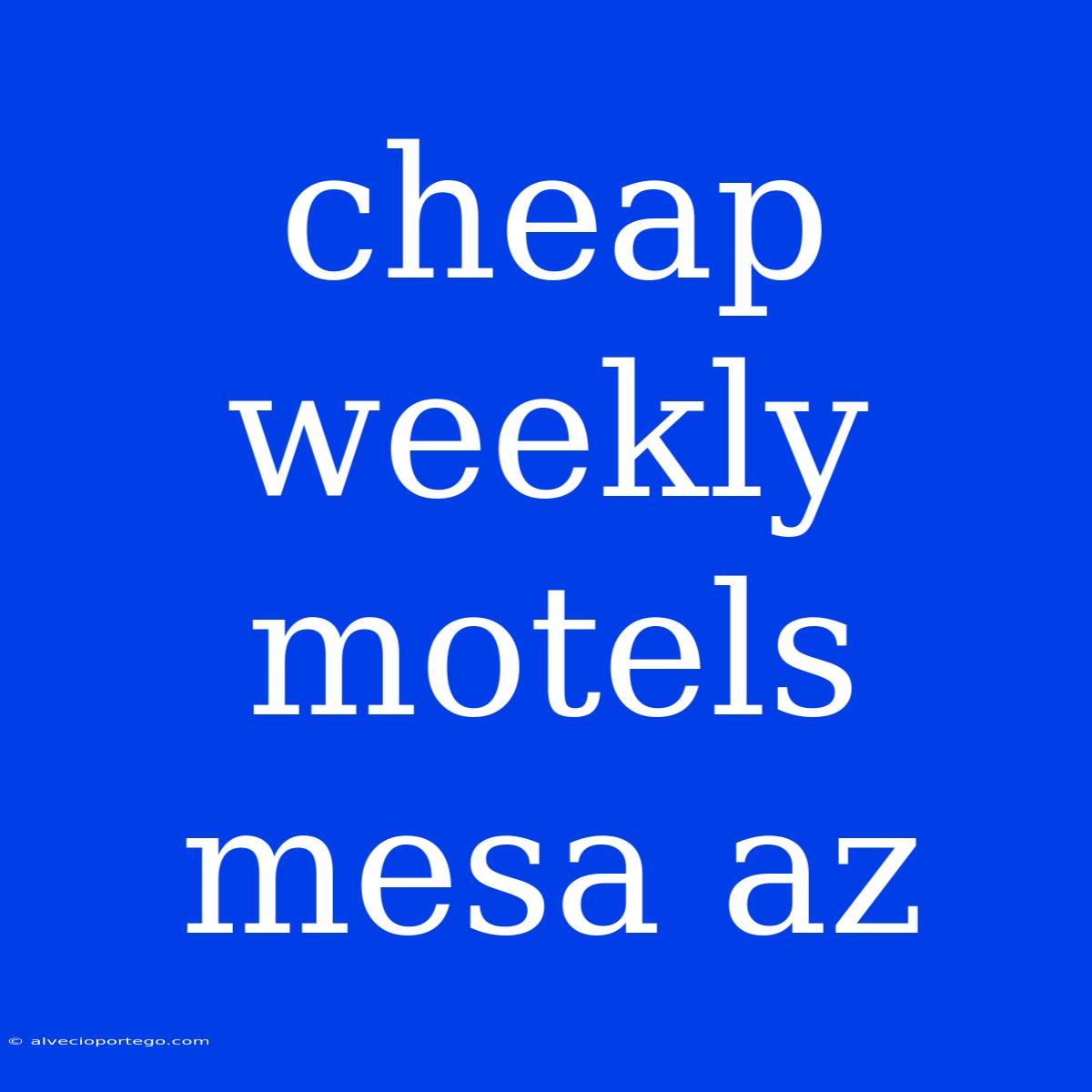 Cheap Weekly Motels Mesa Az