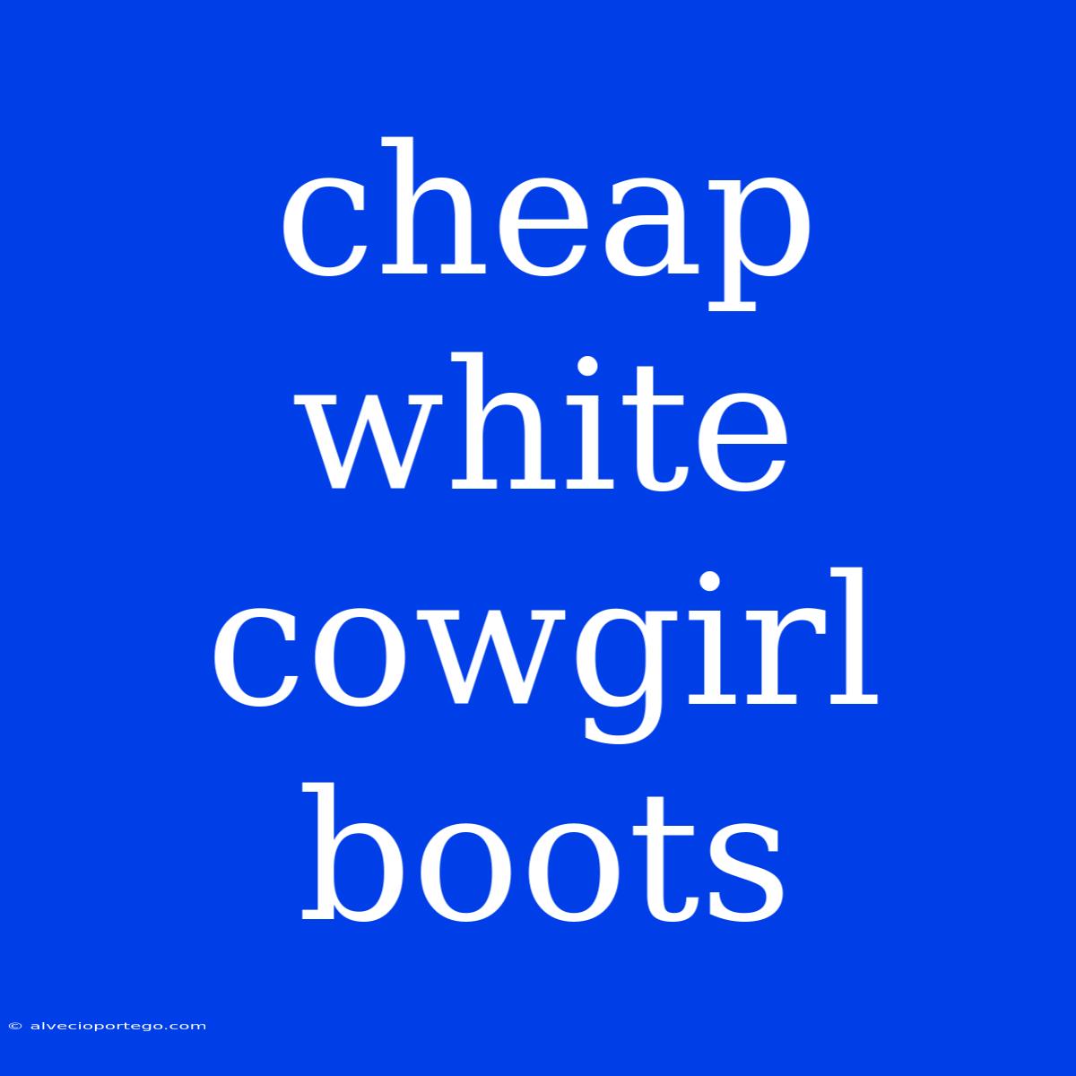 Cheap White Cowgirl Boots