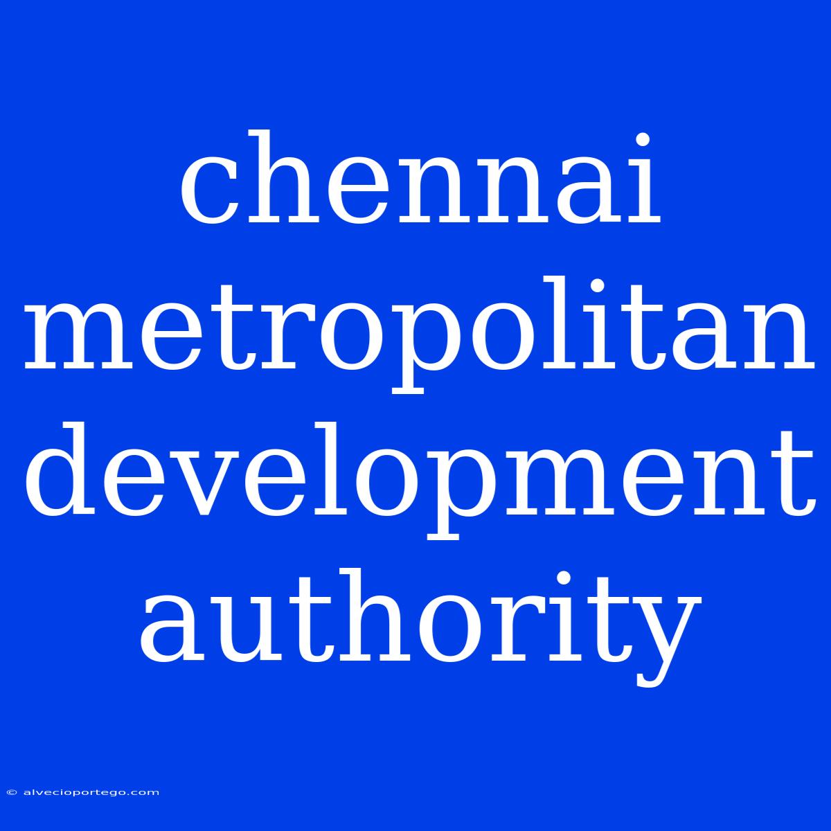 Chennai Metropolitan Development Authority