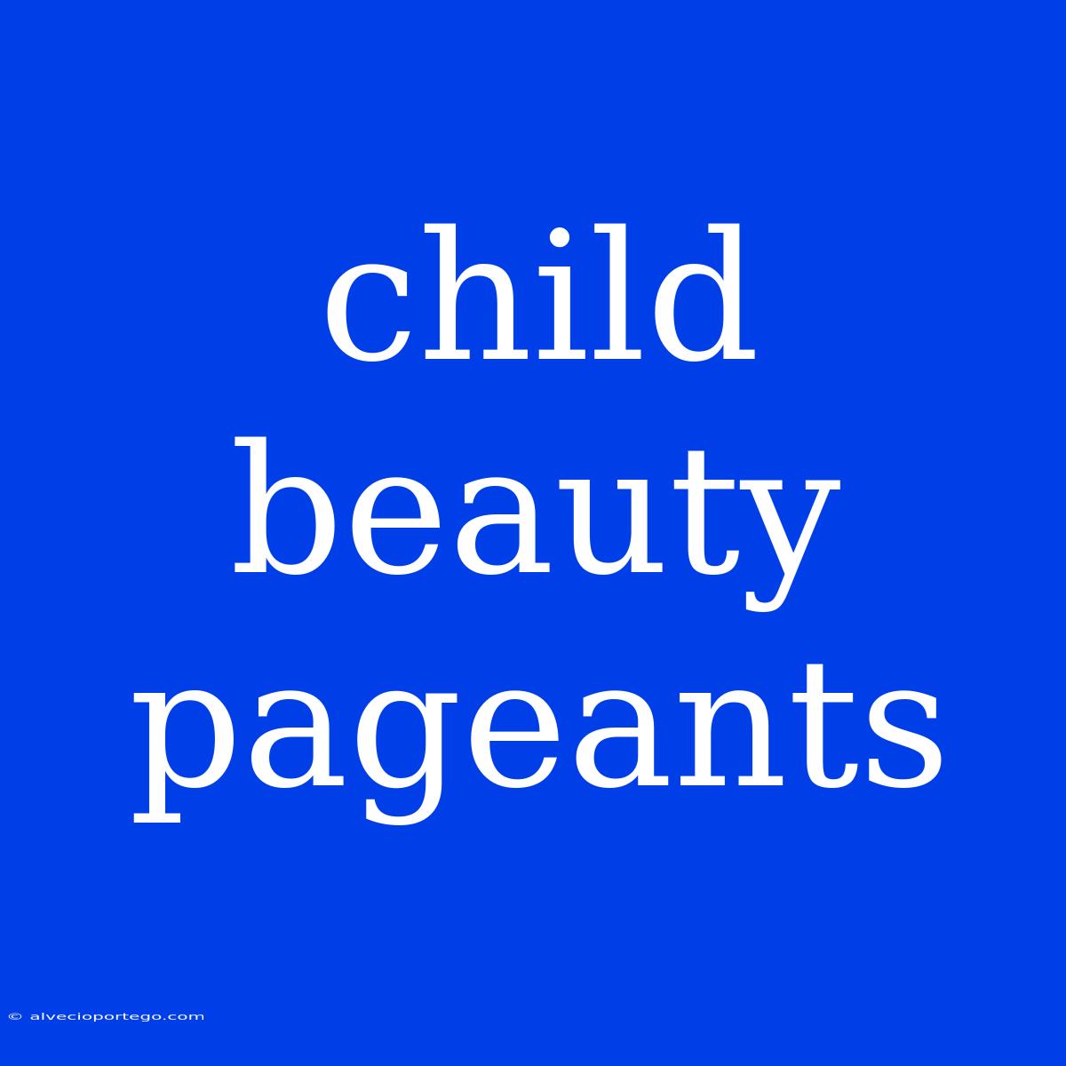 Child Beauty Pageants