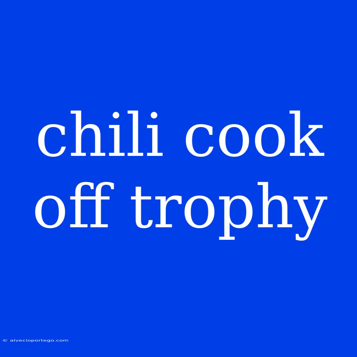 Chili Cook Off Trophy