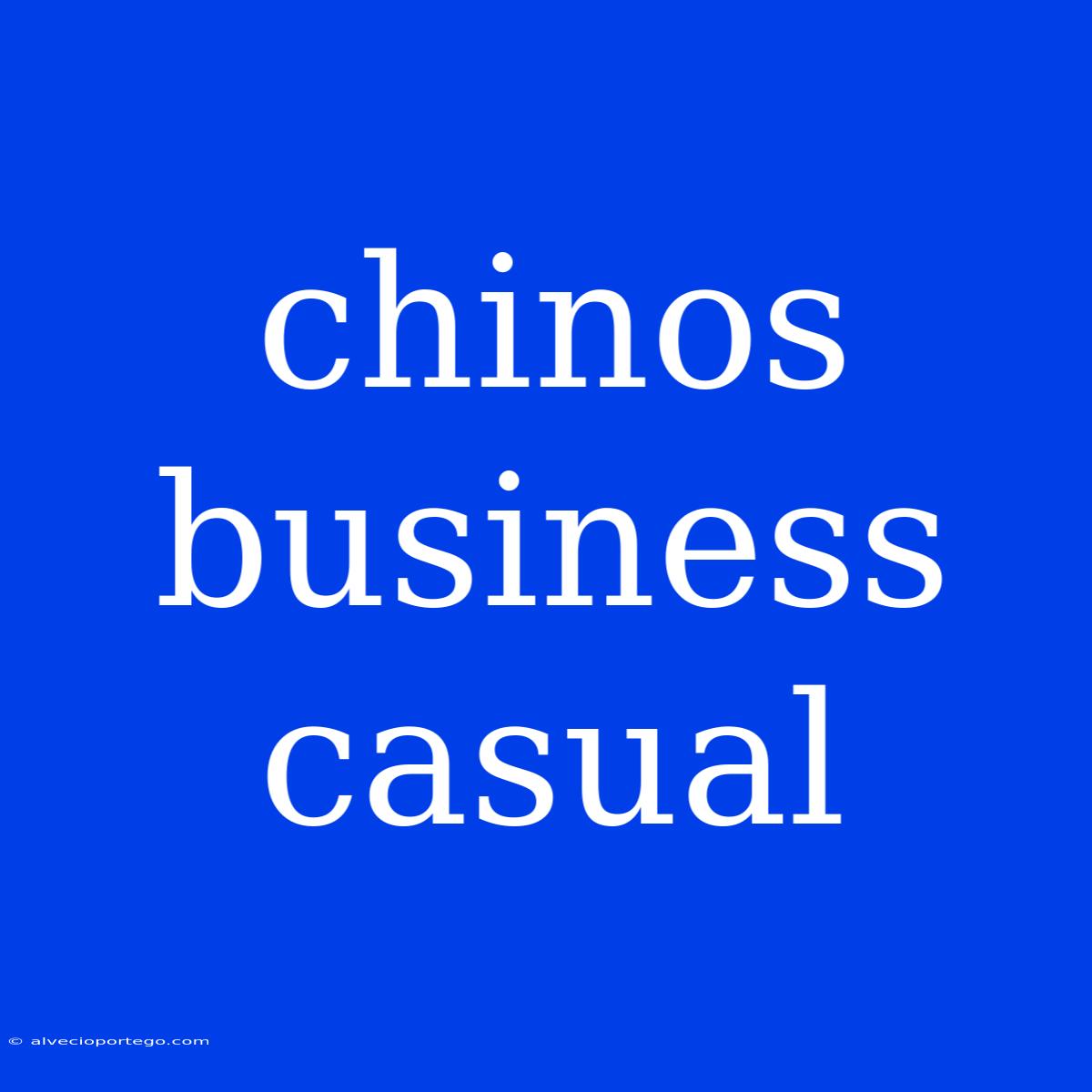 Chinos Business Casual