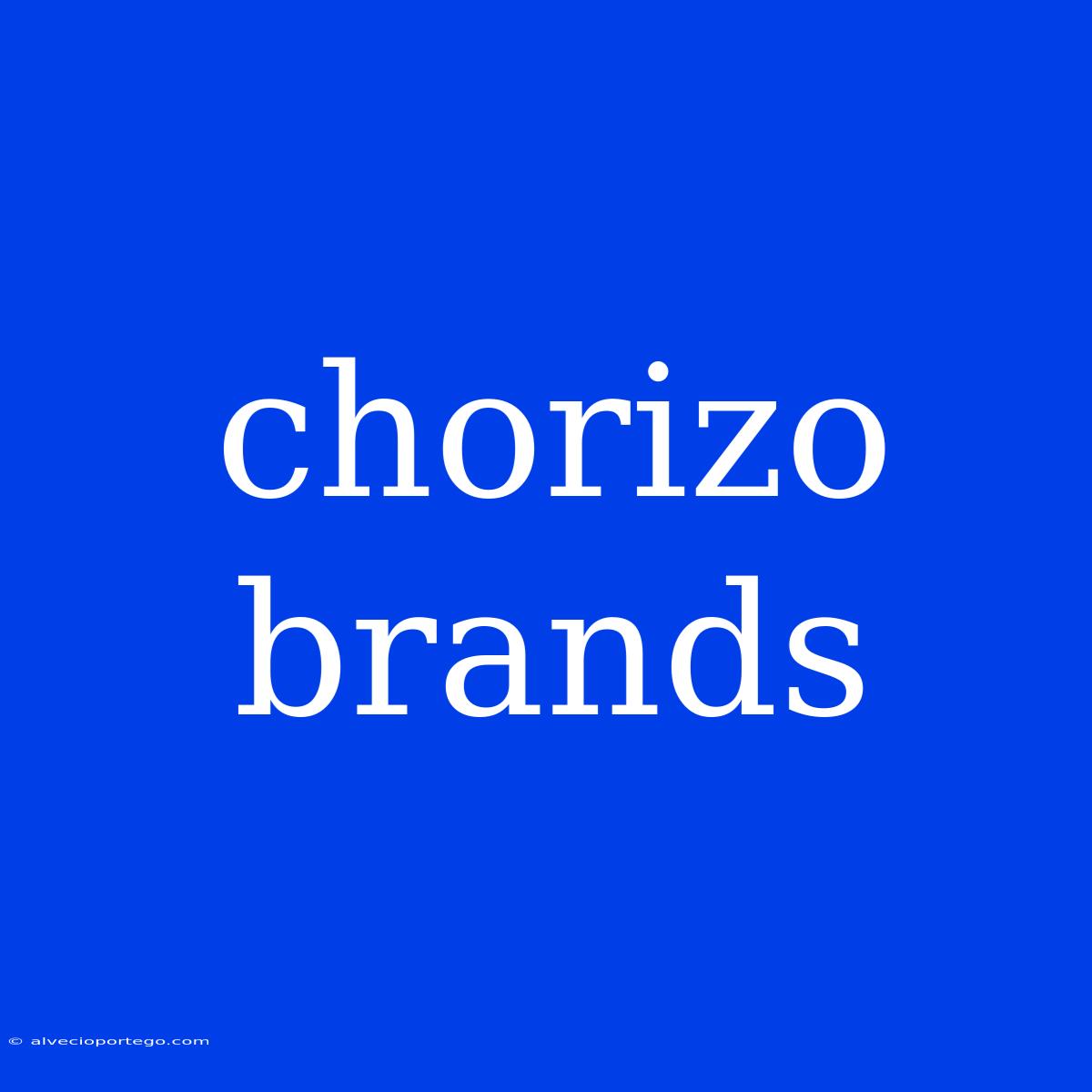 Chorizo Brands