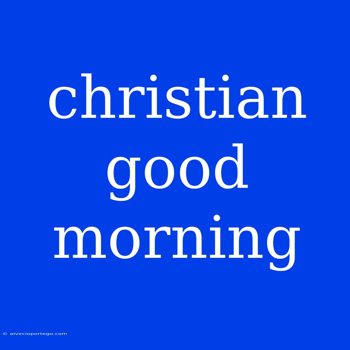 Christian Good Morning