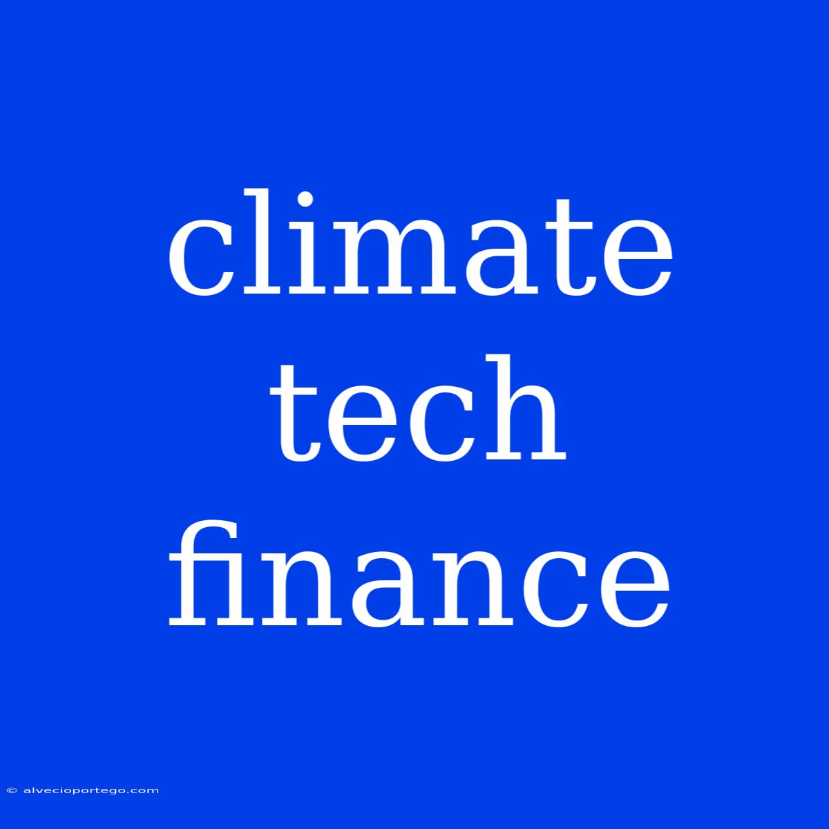 Climate Tech Finance