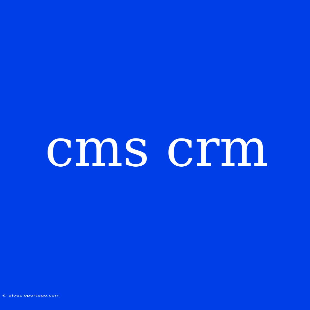 Cms Crm