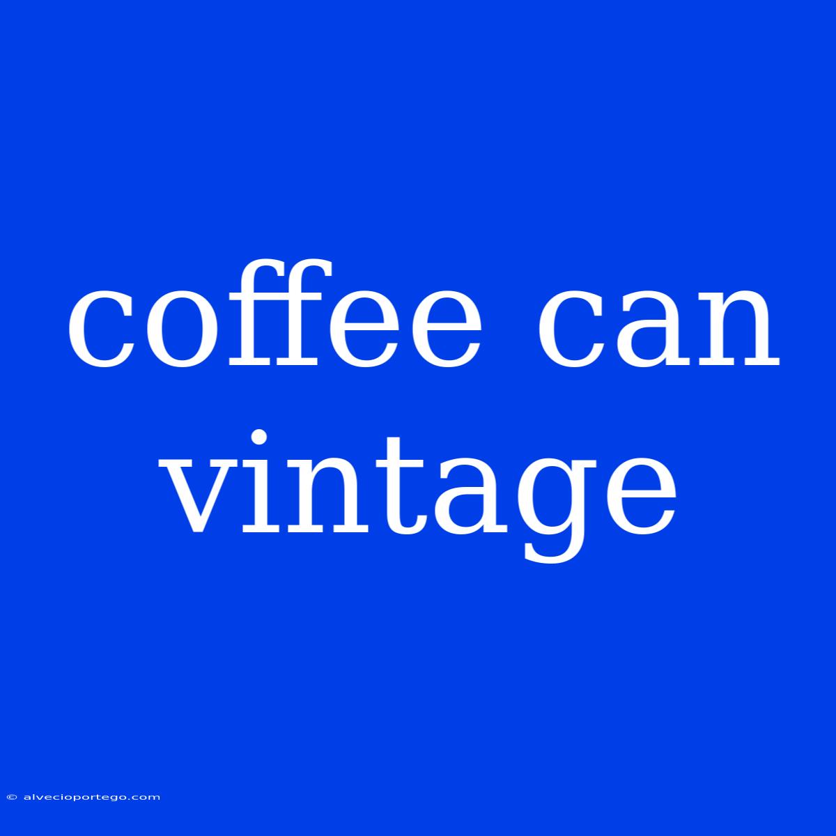 Coffee Can Vintage