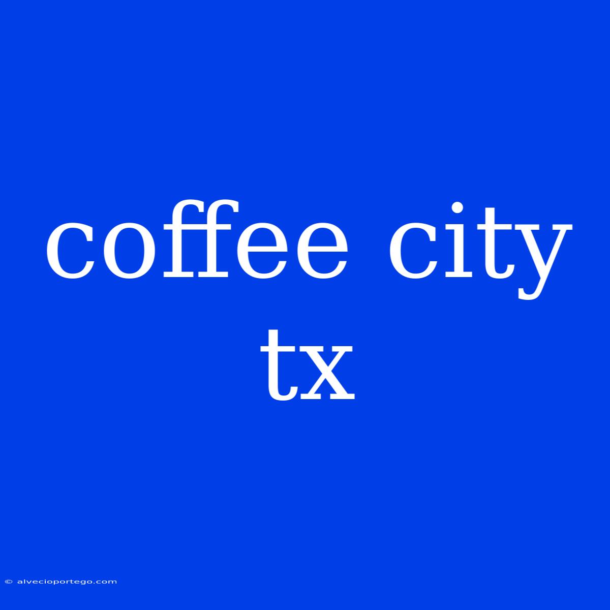 Coffee City Tx