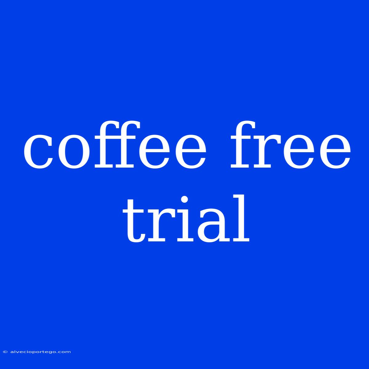 Coffee Free Trial