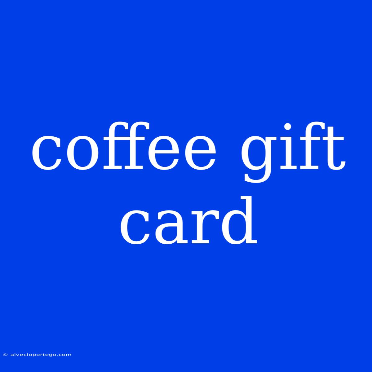 Coffee Gift Card