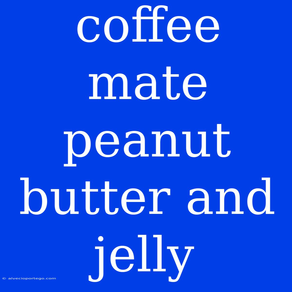 Coffee Mate Peanut Butter And Jelly