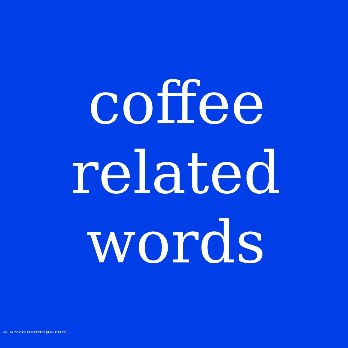 Coffee Related Words