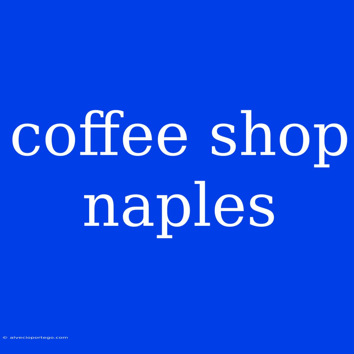 Coffee Shop Naples