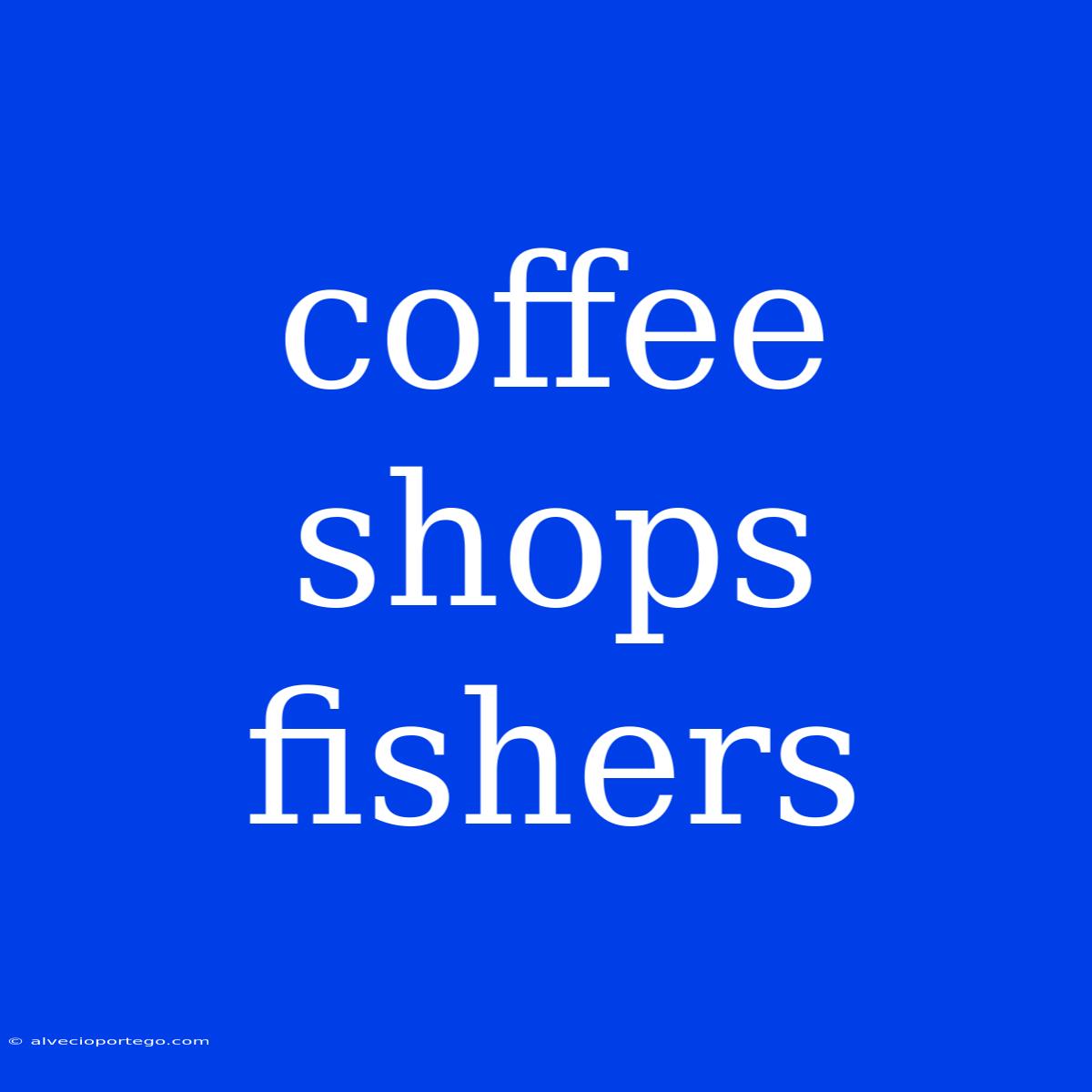 Coffee Shops Fishers