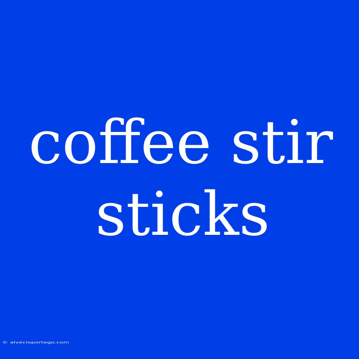 Coffee Stir Sticks