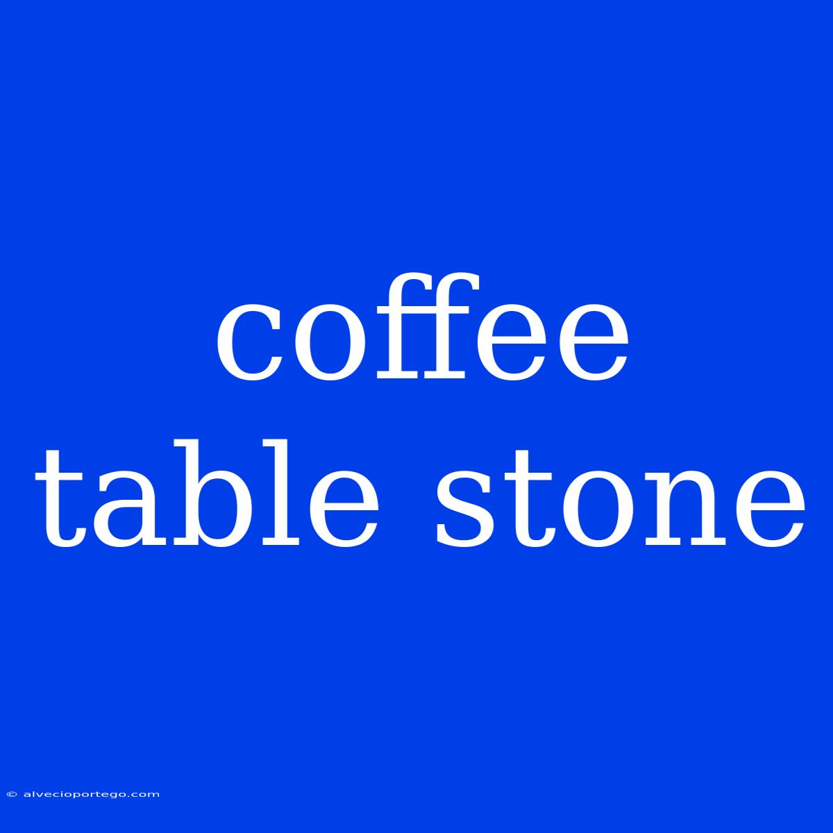 Coffee Table Stone