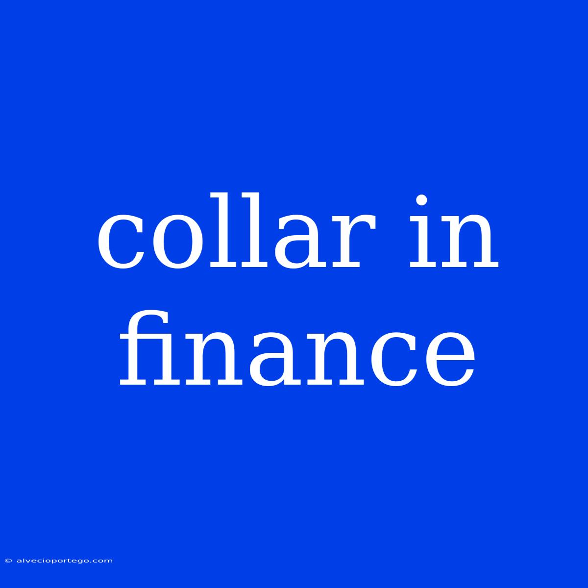 Collar In Finance