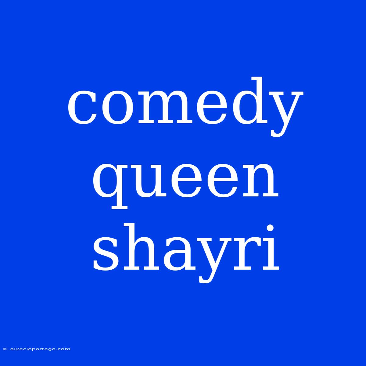 Comedy Queen Shayri