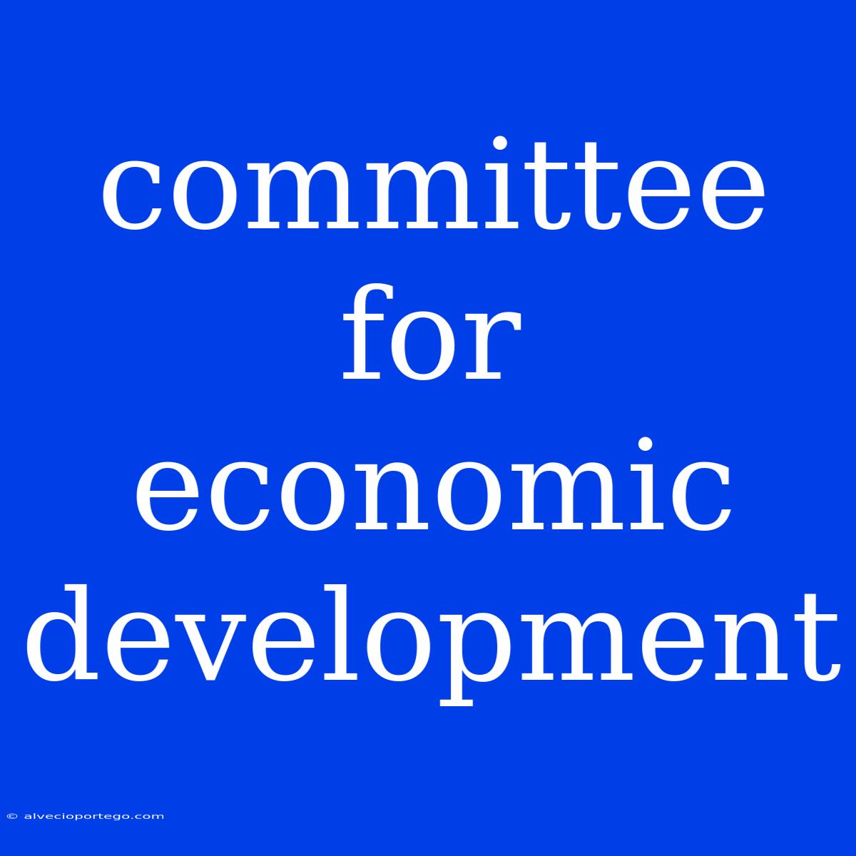 Committee For Economic Development