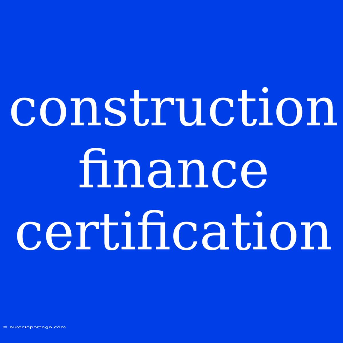 Construction Finance Certification