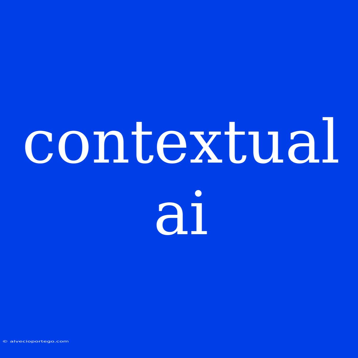 Contextual Ai