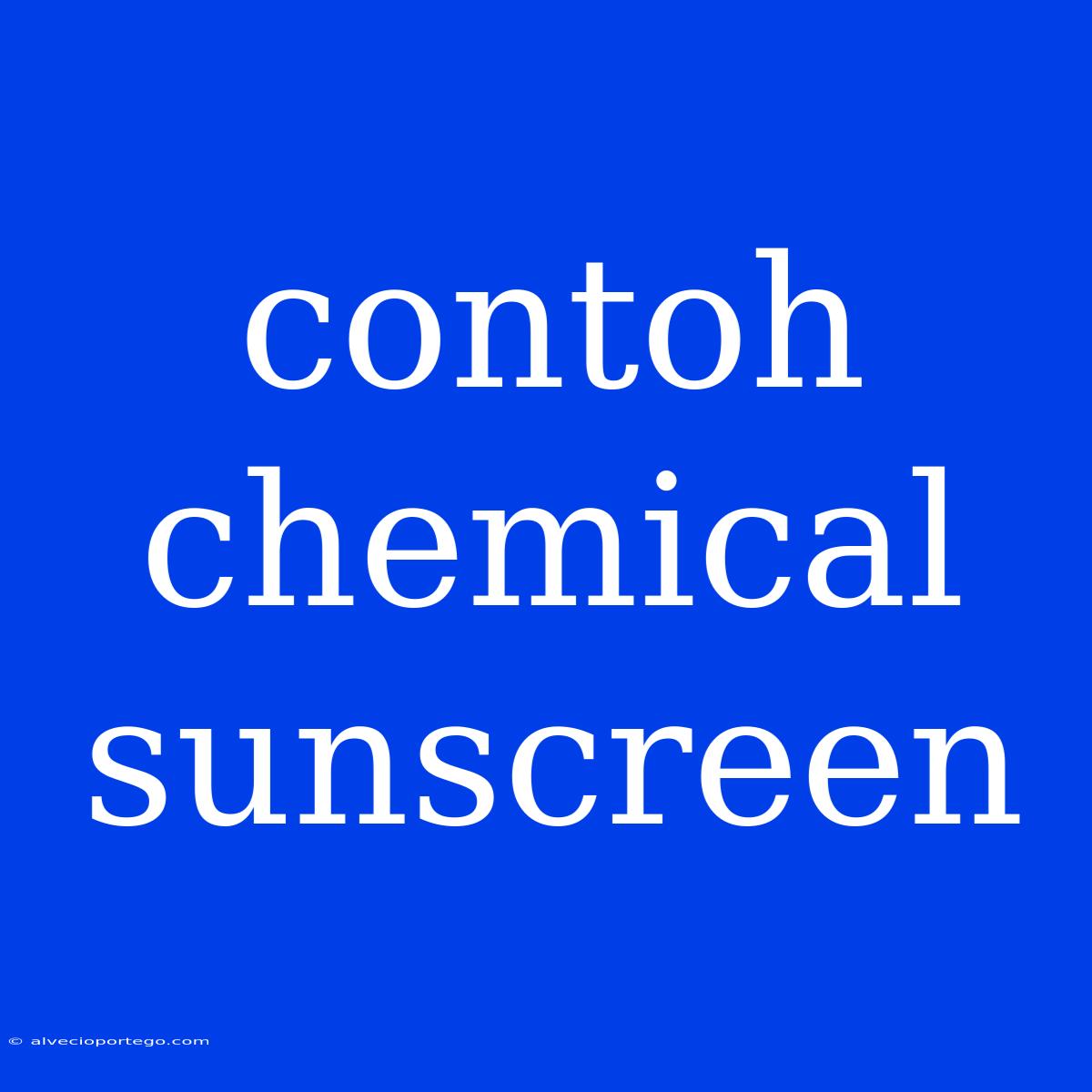 Contoh Chemical Sunscreen