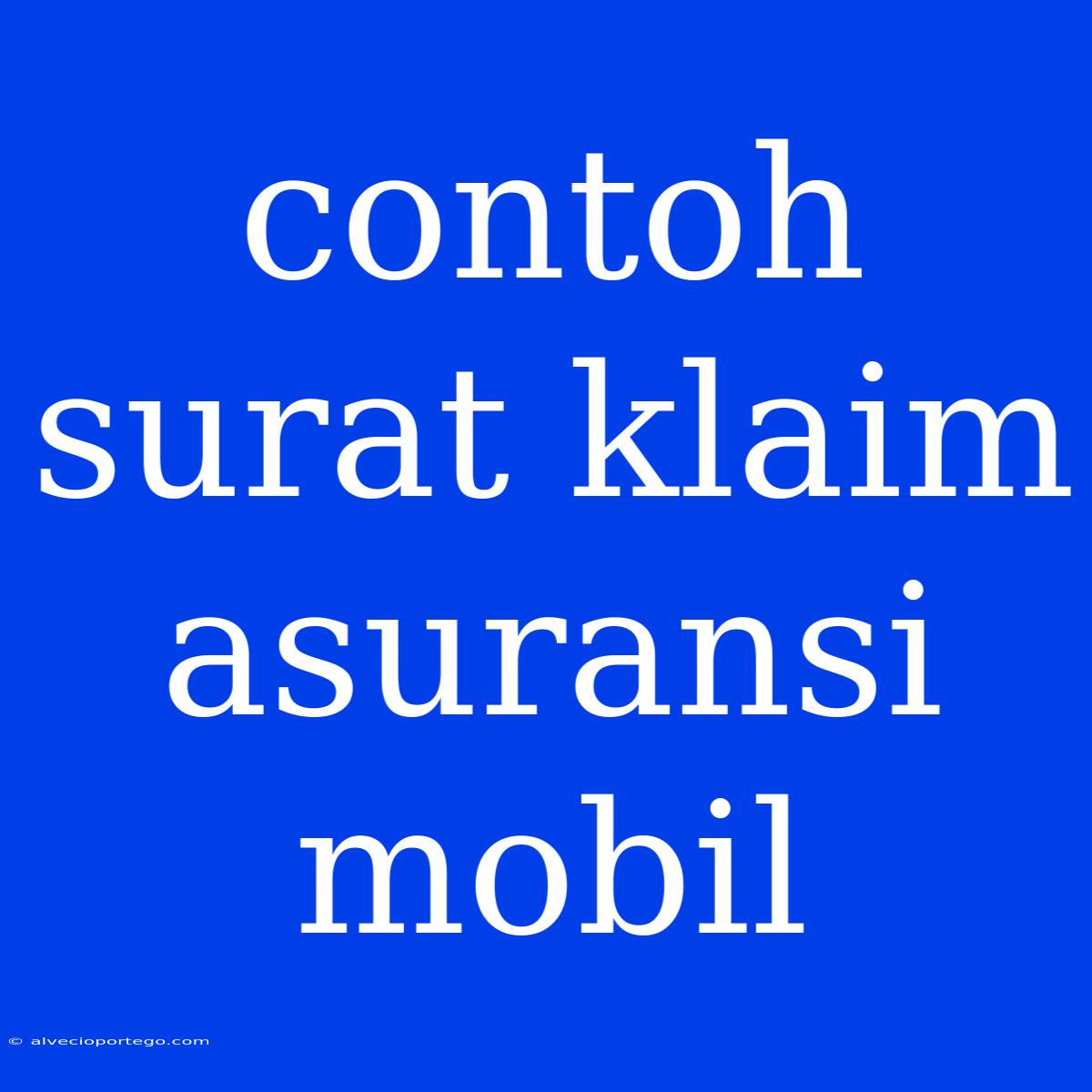 Contoh Surat Klaim Asuransi Mobil