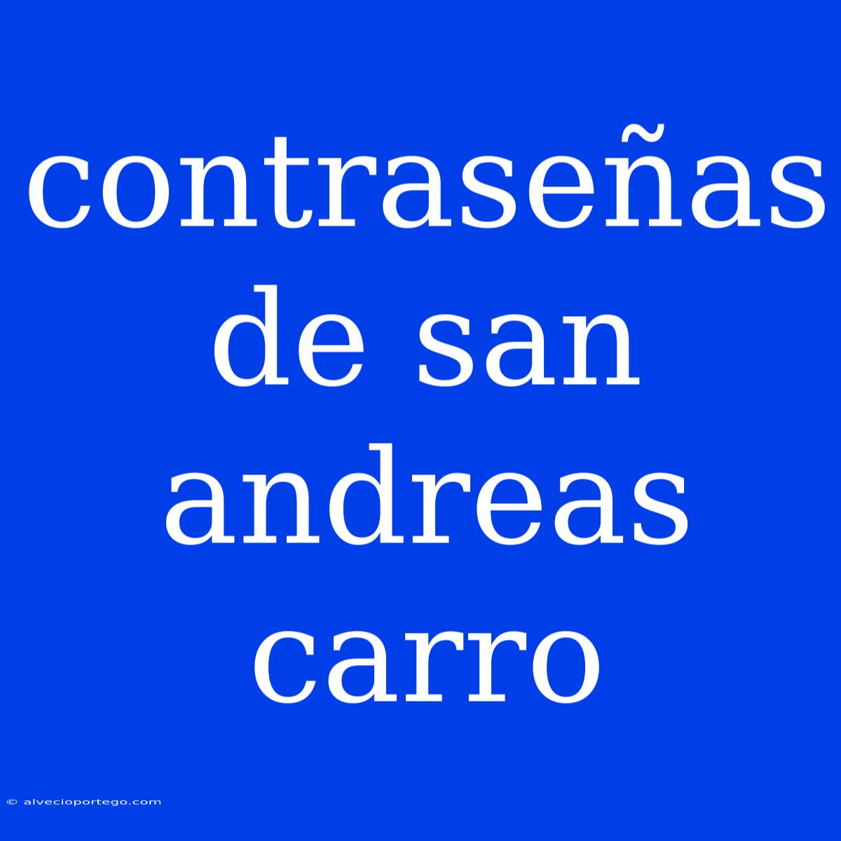 Contraseñas De San Andreas Carro