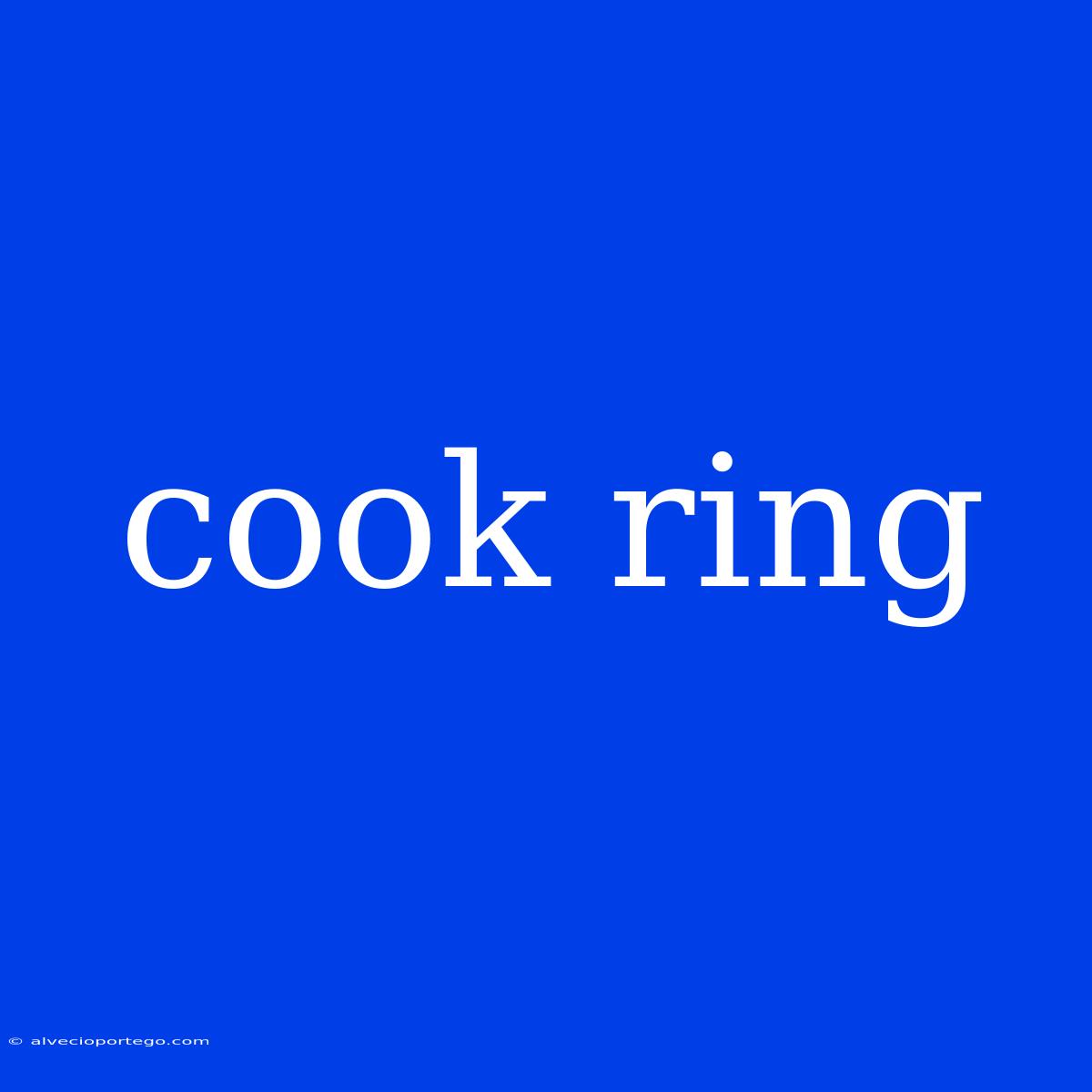 Cook Ring