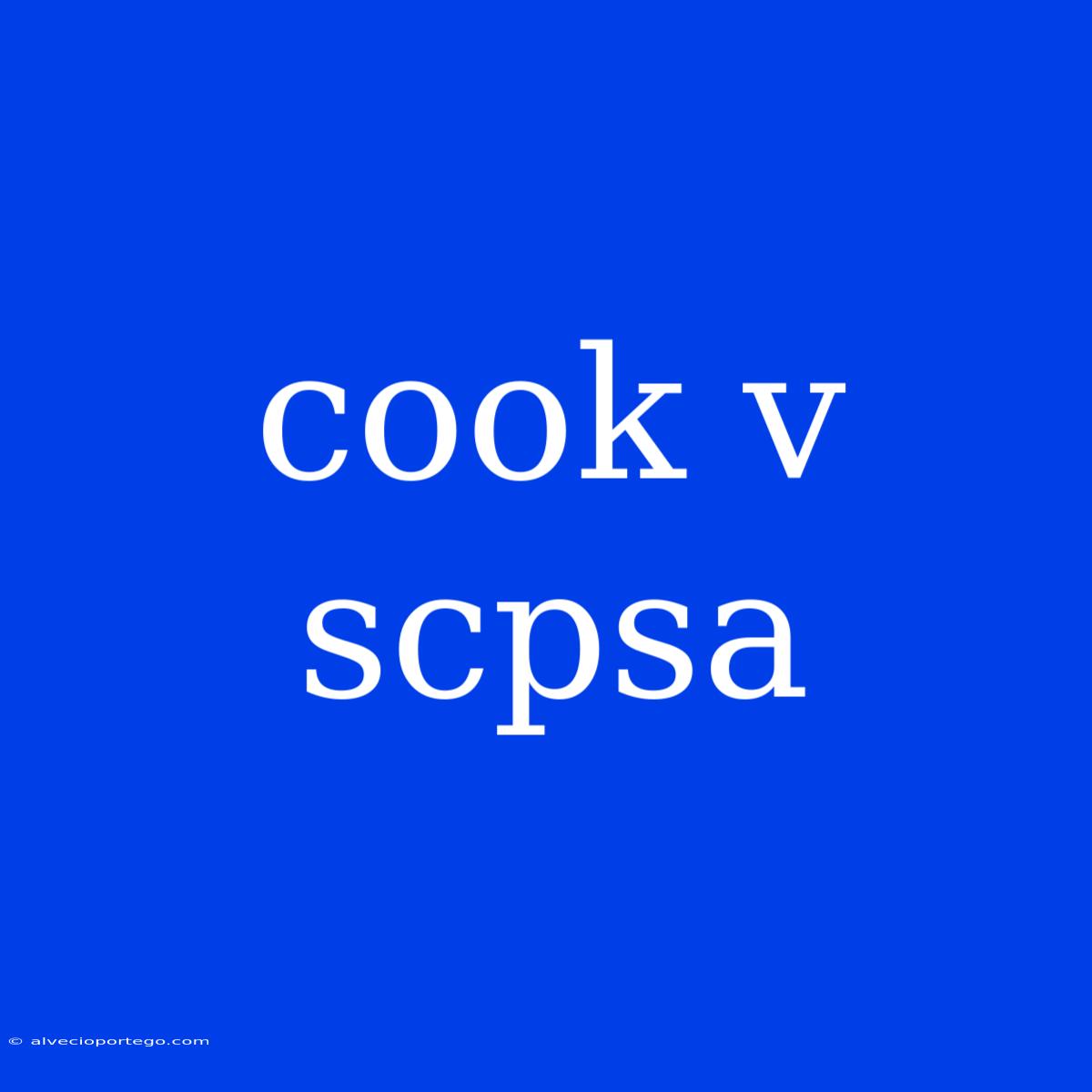 Cook V Scpsa