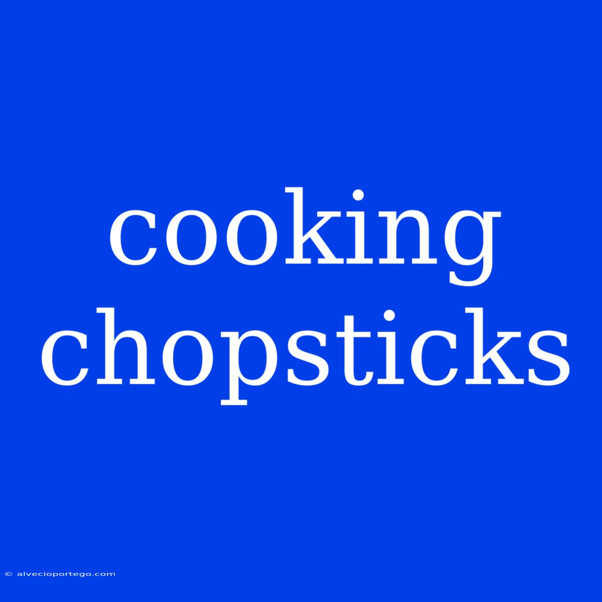 Cooking Chopsticks