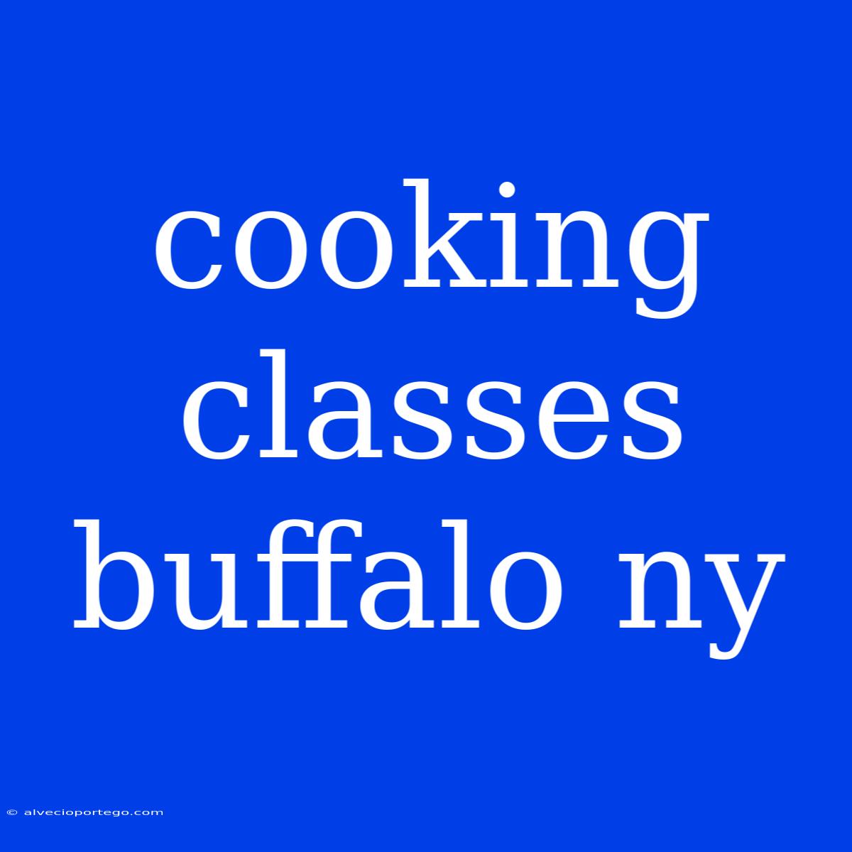 Cooking Classes Buffalo Ny