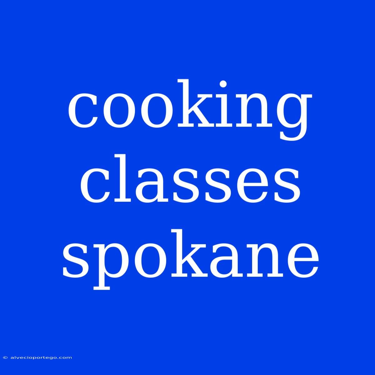 Cooking Classes Spokane