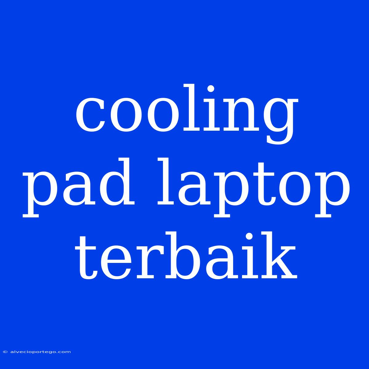 Cooling Pad Laptop Terbaik