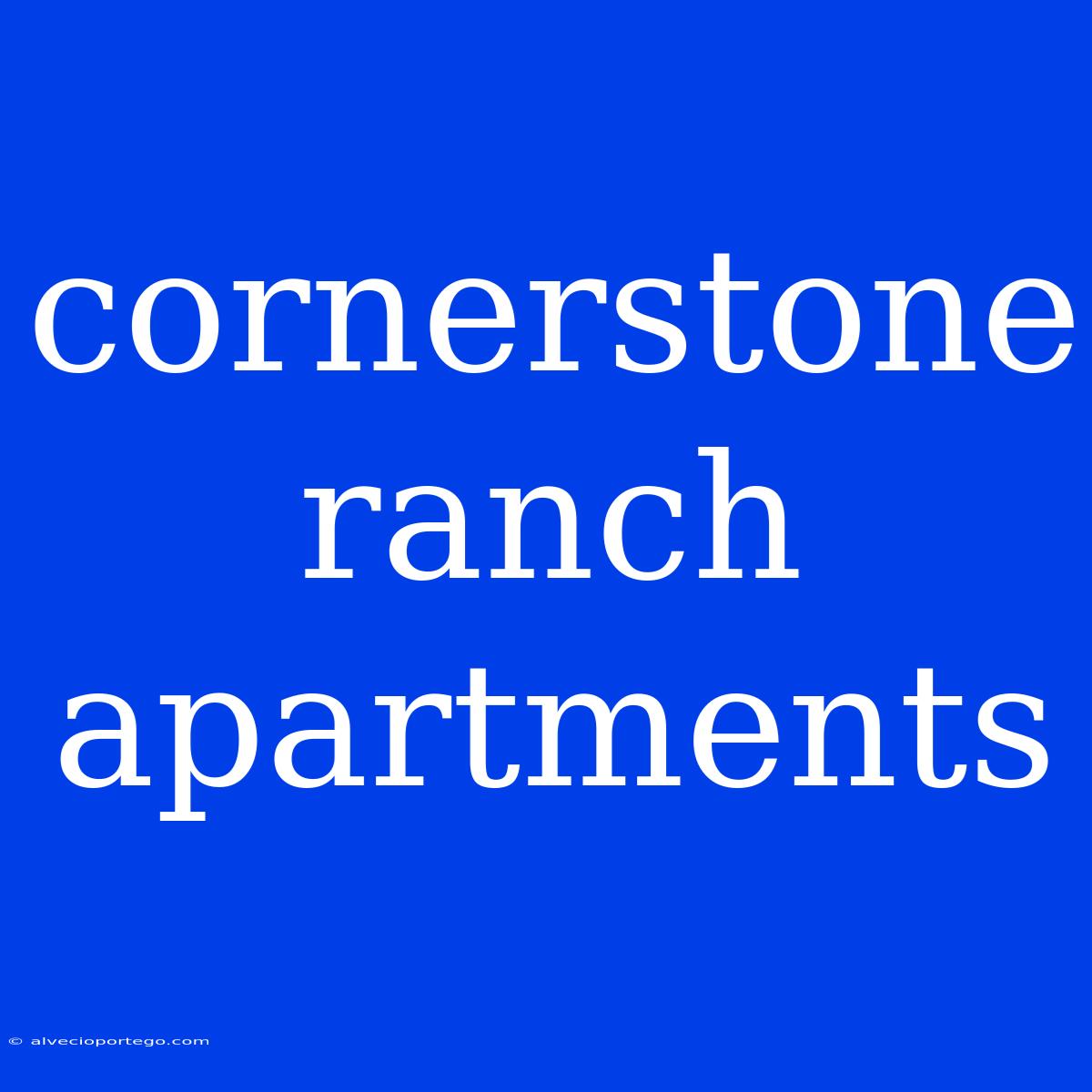 Cornerstone Ranch Apartments