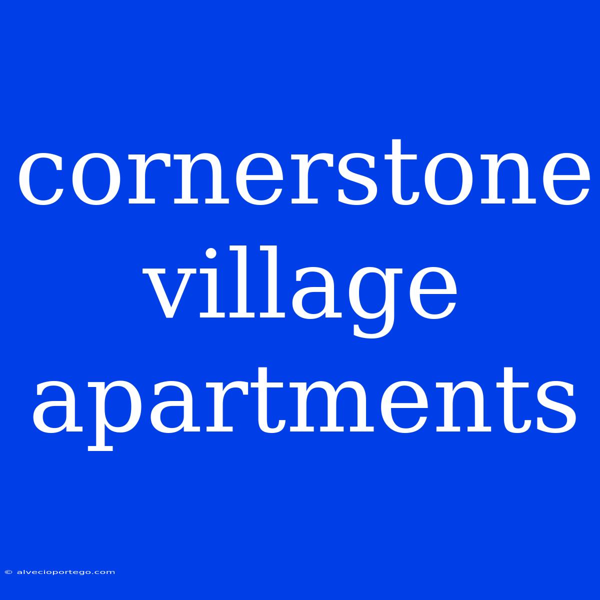 Cornerstone Village Apartments