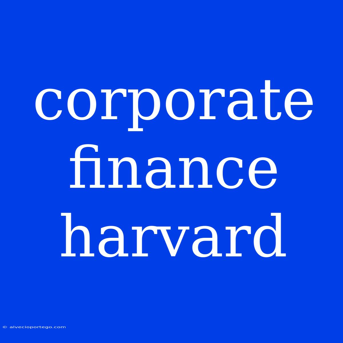 Corporate Finance Harvard