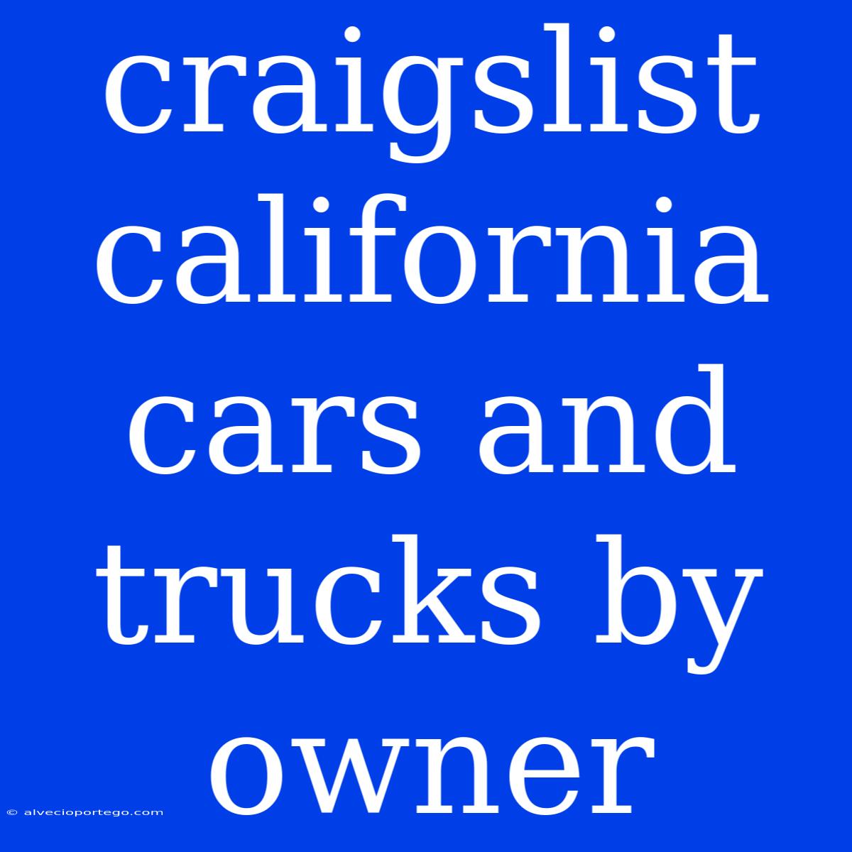 Craigslist California Cars And Trucks By Owner