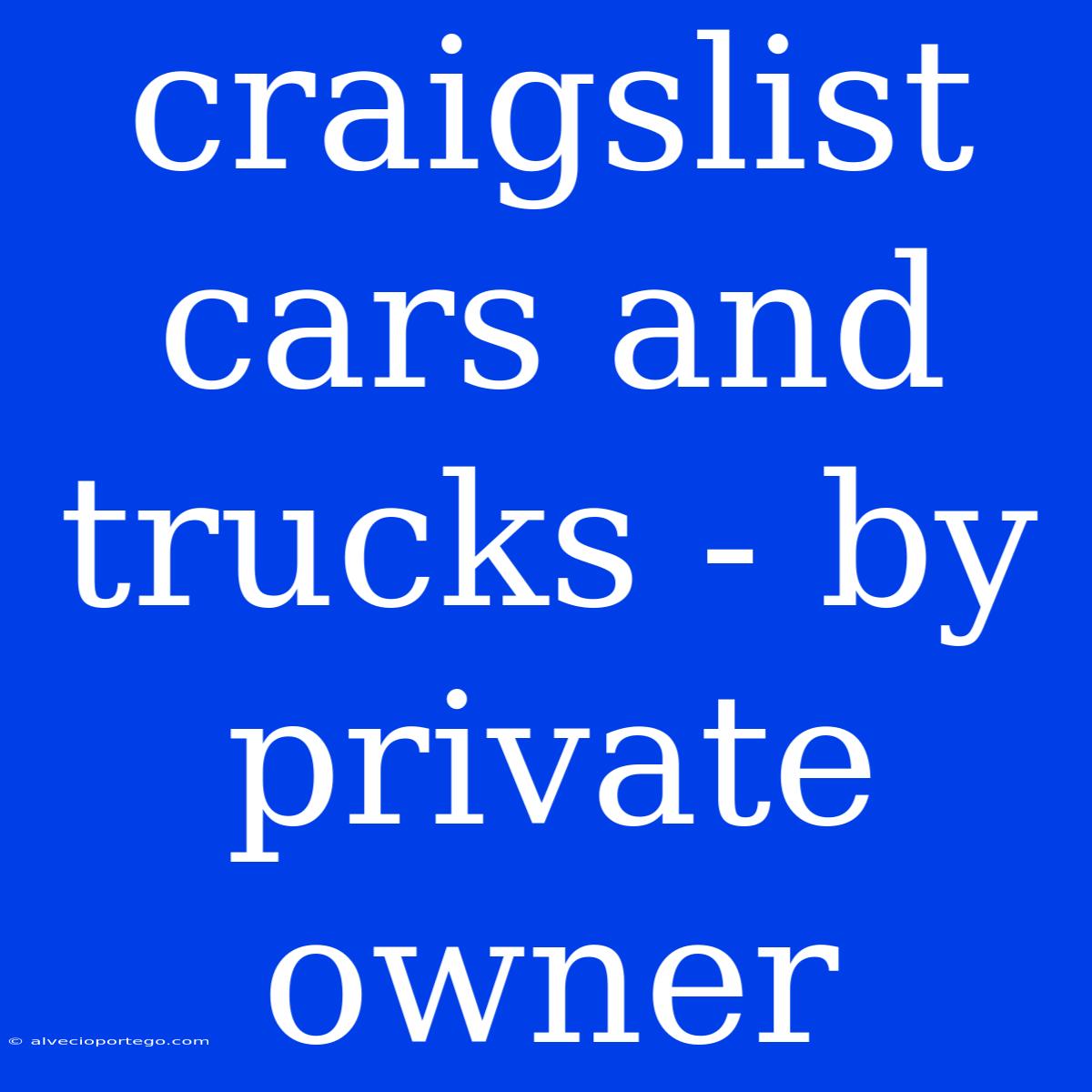 Craigslist Cars And Trucks - By Private Owner