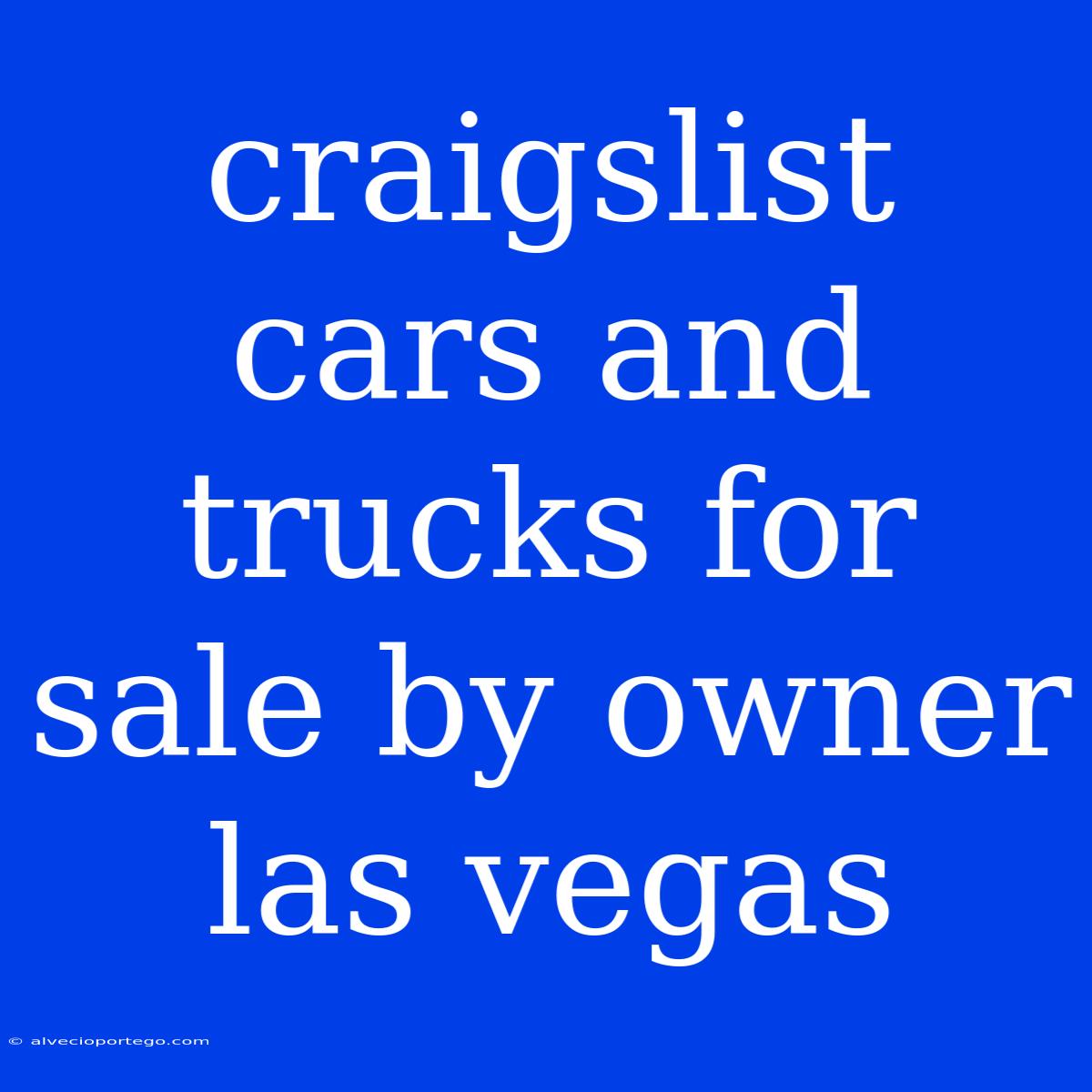 Craigslist Cars And Trucks For Sale By Owner Las Vegas