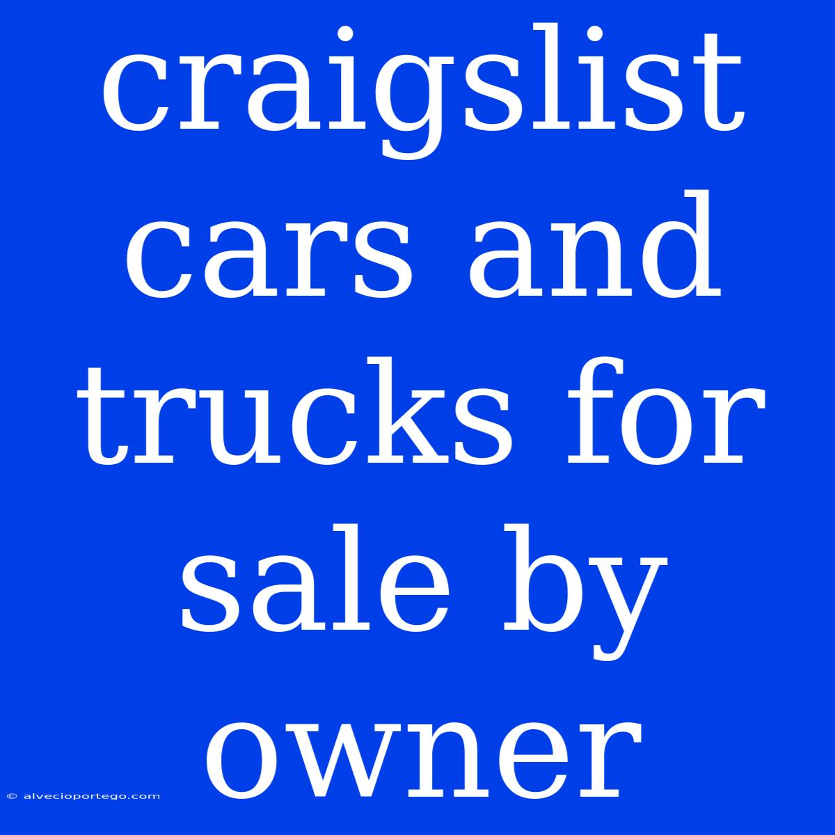 Craigslist Cars And Trucks For Sale By Owner