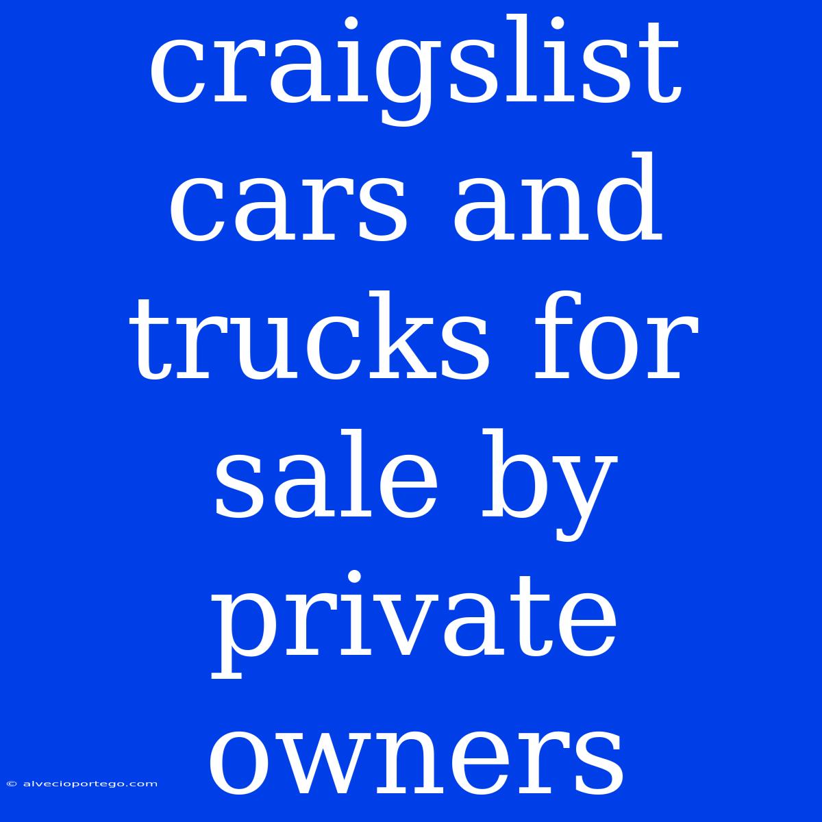 Craigslist Cars And Trucks For Sale By Private Owners