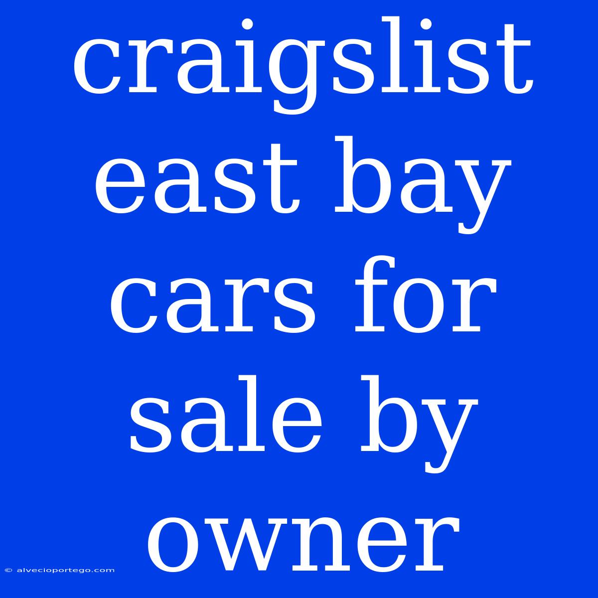 Craigslist East Bay Cars For Sale By Owner