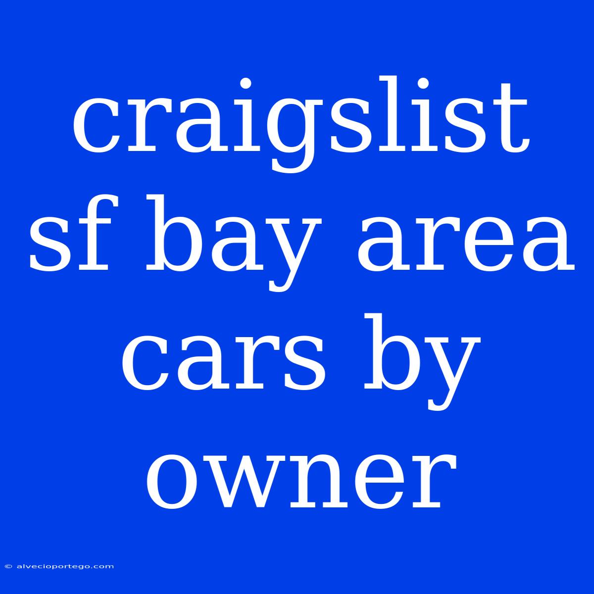 Craigslist Sf Bay Area Cars By Owner