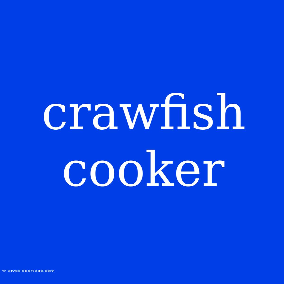 Crawfish Cooker