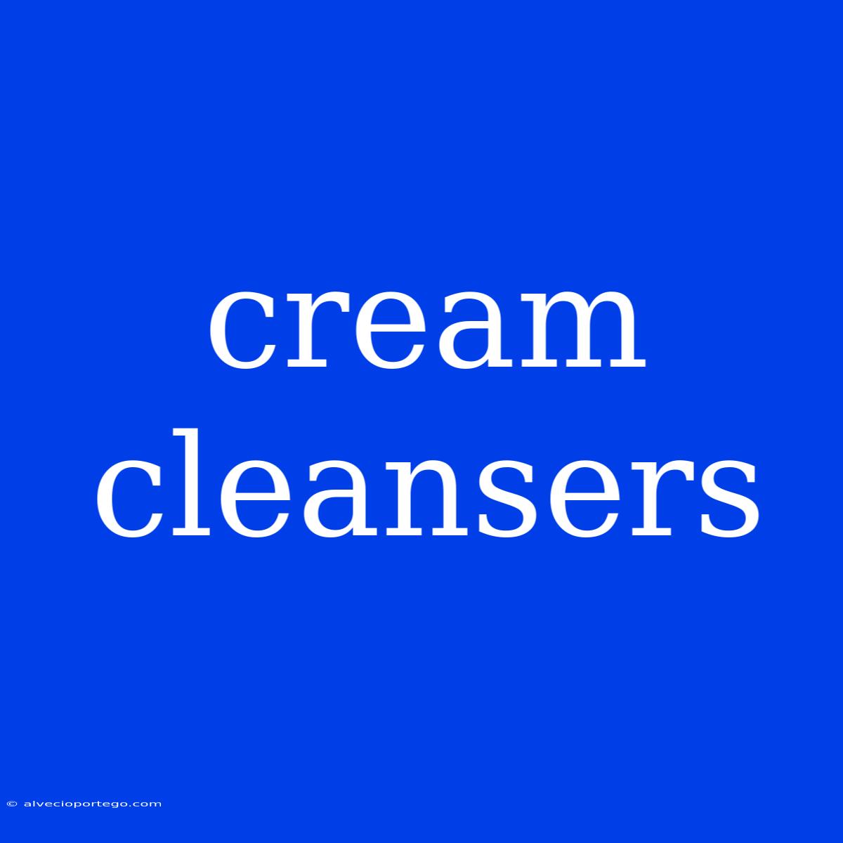 Cream Cleansers