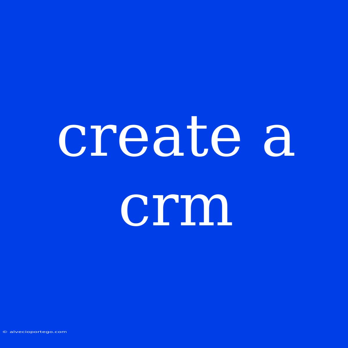 Create A Crm