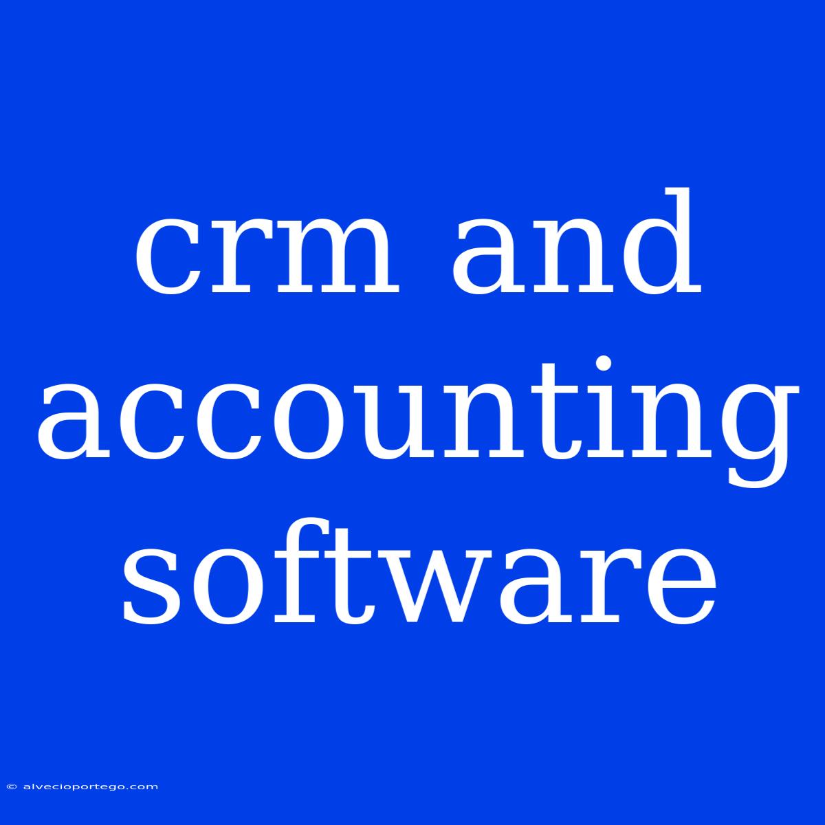 Crm And Accounting Software