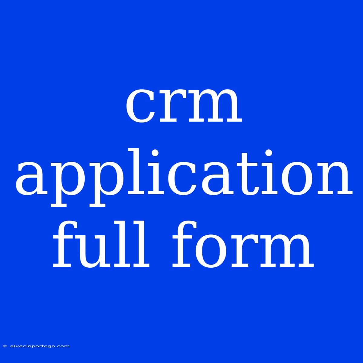 Crm Application Full Form