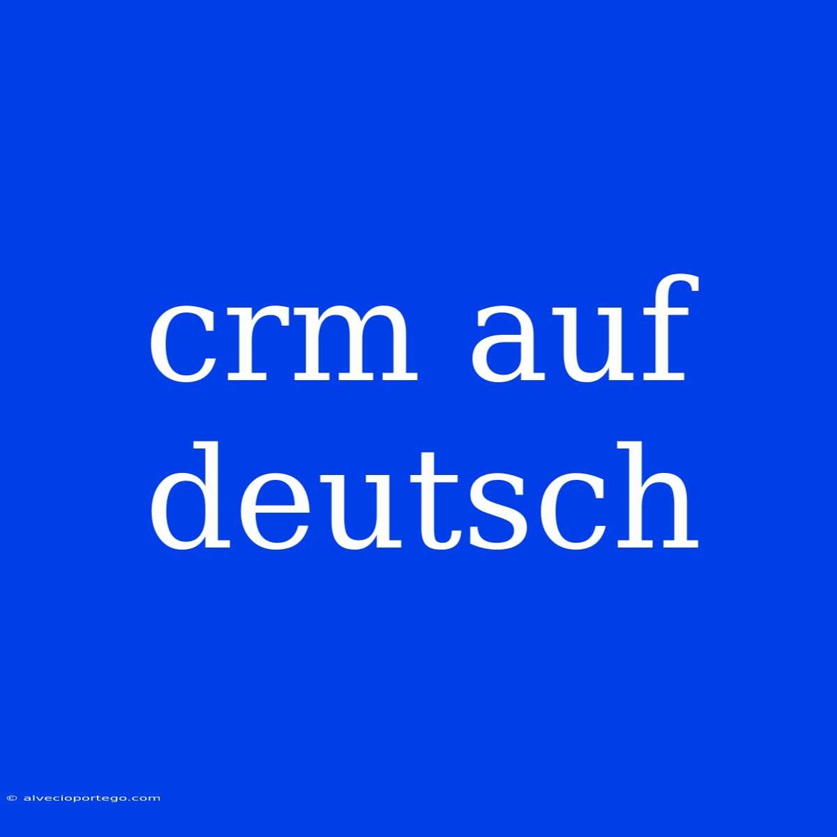 Crm Auf Deutsch